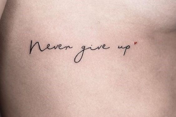 тату Ніколи не здавайся, never give up тату